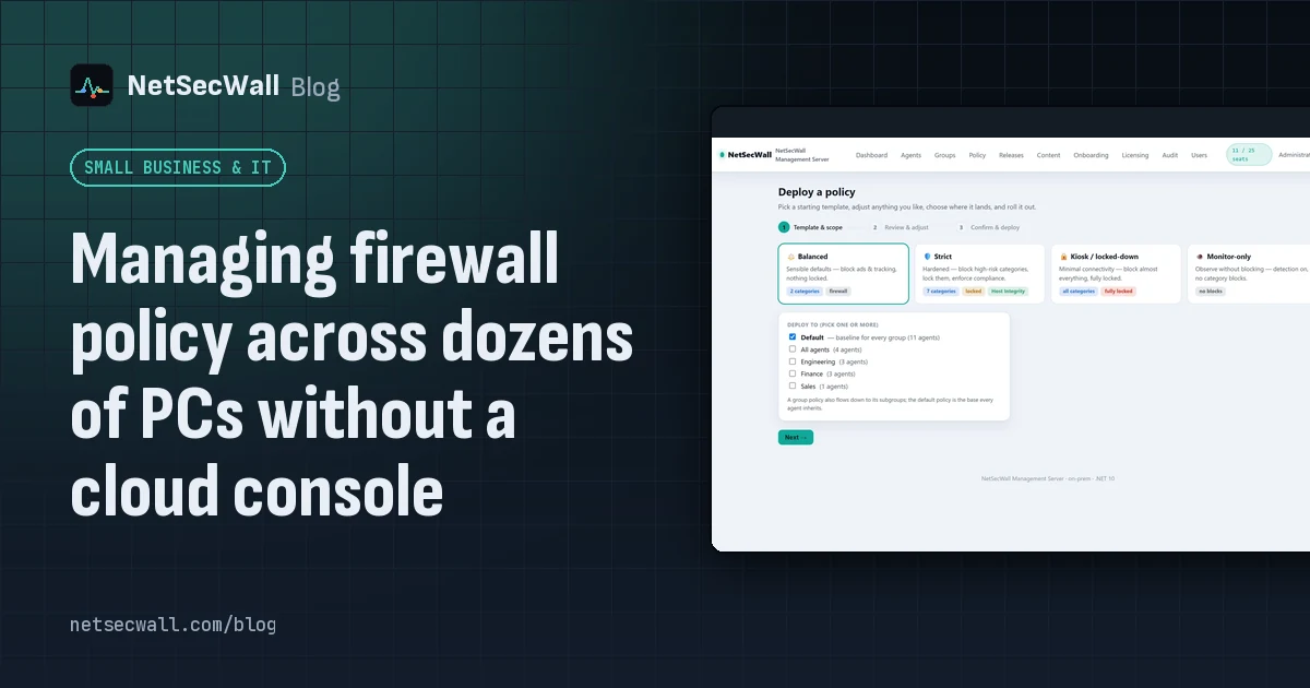 NetSecWall blog cover: Managing firewall policy across dozens of PCs without a cloud console